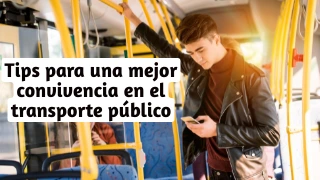 Tips para mejorar la convivencia en el transporte.